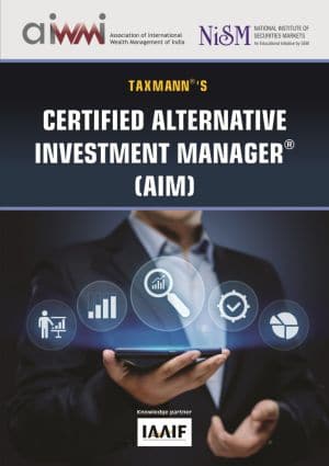 Taxmann's Certified Alternative Investment Manager (AIM) 1st Edition March 2019
