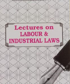 ALH's Lectures on Labour & Industrial Laws by Dr. Rega Surya Rao