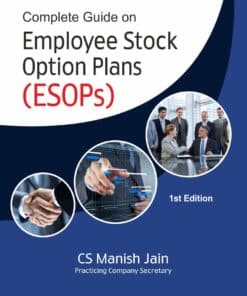 Bharat's Complete Guide on Employee Stock Option Plans (ESOPs) by CS Manish Jain - 1st Edition 2023