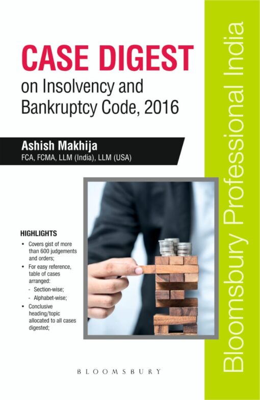 Bloomsbury’s Case Digest on Insolvency and Bankruptcy Code, 2016 by Ashish Makhija, 1e May 2019