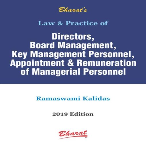 Law & Practice of Directors, Board Management, Key Management Personnel, Appointment & Remuneration of Managerial Personnel by Ramaswami Kalidas (June 2019 First Edition)