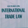 Lectures on International Trade Law by Dr. Rega Surya Rao 1st Edition 2019