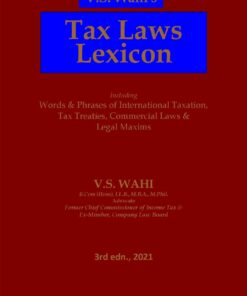 Bharat's Tax Laws Lexicon by V.S. WAHI - 3rd Edition 2021