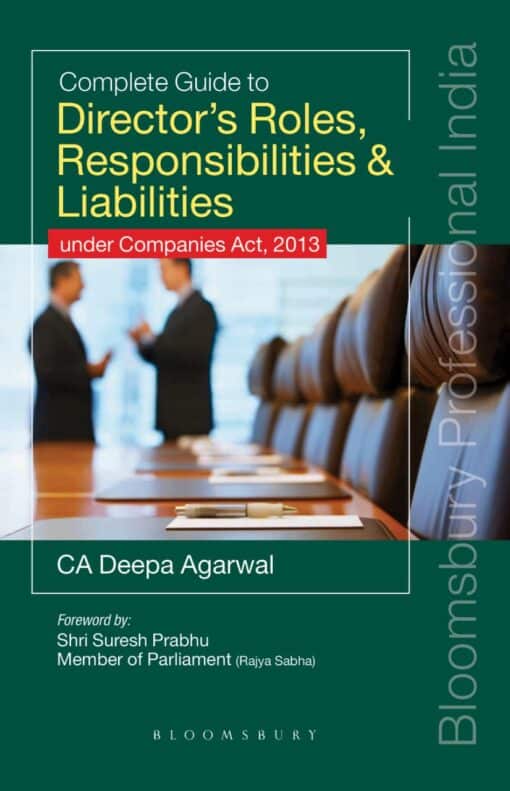 Bloomsbury’s Complete Guide to Director's Roles, Responsibilities & Liabilities by CA Deepa Agarwal - 1st Edition 2021