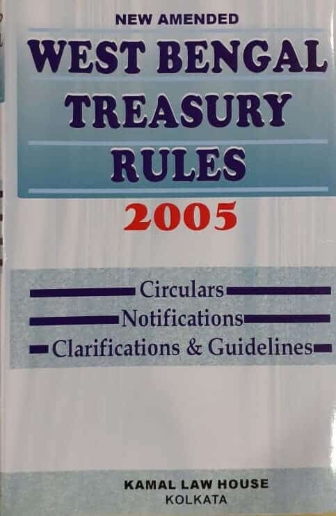 Kamal's West Bengal Treasury Rules, 2005 by Malay Kumar Ray Edition 2019