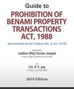 Bharat's Guide to Prohibition of Benami Property Transaction Act, 1988 by CA. P.T. Joy 1st Edition August 2019