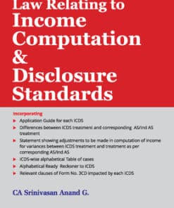 Taxmann's Guide To Income Computation & Disclosure Standards by Srinivasan Anand G - 5th Edition 2022