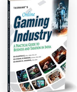 Taxmann's Online Gaming Industry – A Practical Guide to Business and Taxation in India by Sujatha G