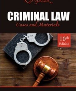 Lexis Nexis's Criminal Law-Cases and Materials by K D Gaur - 10th Edition 2022