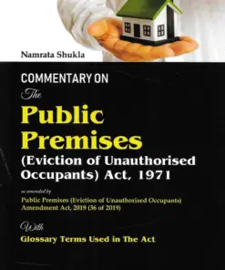 KP's Commentary on The Public Premises (Eviction of Unauthorised Occupants) Act 1971 by Namrata Shukla