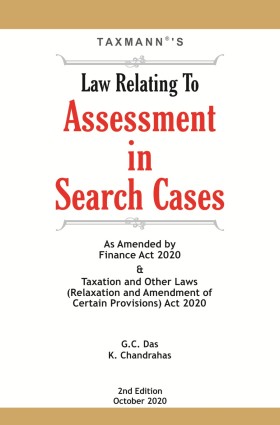 Taxmann's Law Relating To Assessment in Search Cases by G.C. Das - 2nd Edition October 2020