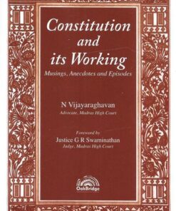 Oakbridge's Constitution And Its Working - Musings, Aneedotes And Episodes by N Vijayaraghavan - 1st Edition 2021