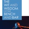 LJP's The Wit and Wisdom of the Bench and Bar by Hon. F.C. Moncreiff - Reprint 2023