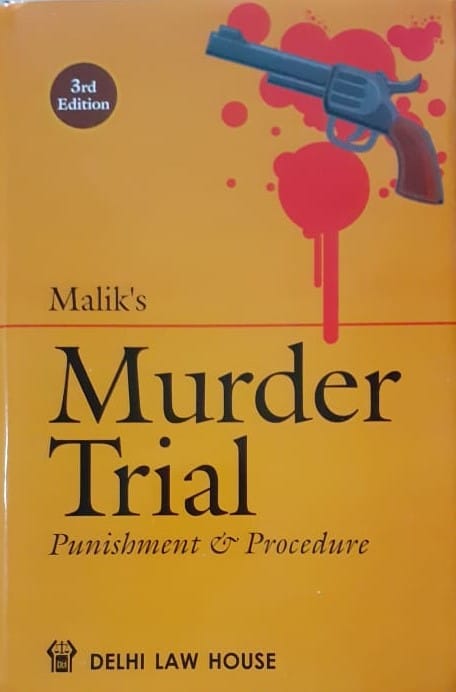 DLH's Murder Trial - Punishment & Procedure by Malik - 3rd Edition Rep 2022