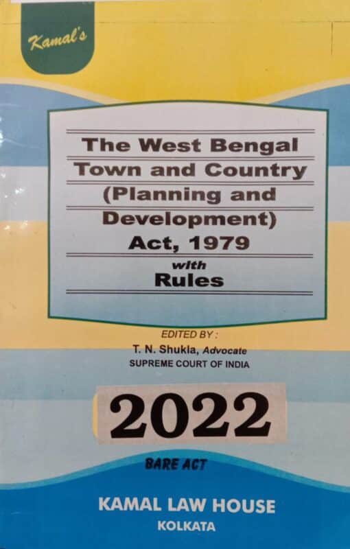 KLH's The West Bengal Town and Country (Planning and Development) Act, 1979 with Rules by T.N. Shukla - Edition 2022