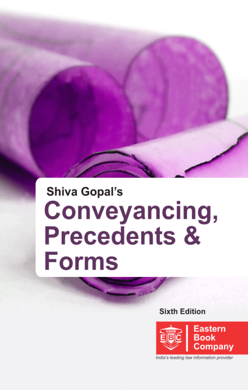 EBC's Shiva Gopal's Conveyancing, Precedents and Forms by G.C. Mathur 6th Edition, Reprinted 2019