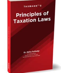 Taxmann's Principles of Taxation Laws by Neha Pathakji - 1st Edition August 2023