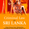 Lexis Nexis's Criminal Law in Sri Lanka by Wing-Cheong Chan, Michael Hor, Neil Morgan, Jeeva Niriella and Stanley Yeo 1st Edition 2020