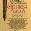 LJP's Landmark Judgements on Cyber Crimes & Cyber Laws by Dr Chintan Pathak - Edition 2023