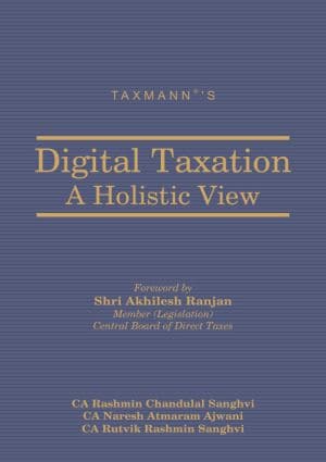 Taxmann's Digital Taxation - A Holistic View by Rashmin Chandulal Sanghvi 1st Edition December 2019