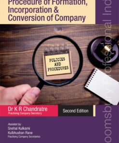 Bloomsbury’s Law, Practice and Procedure of Formation, Incorporation & Conversion of Company by Dr. K. R. Chandratre - 2nd Edition July 2021