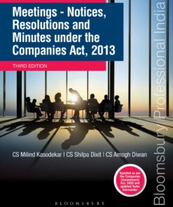 Bloomsbury’s Meetings – Notices, Resolutions and Minutes under the Companies Act, 2013 by CS Milind Kasodekar, CS Shilpa Dixit and CS Amogh Diwan - 3rd Edition February 2021