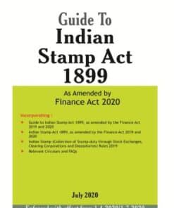 Taxmann's Guide to Indian Stamp Act 1899 - As Amended by Finance Act 2020, Edition July 2020