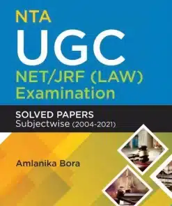 CLP's UGC-NET/JRF (Law) Examination Solved Papers- Subjectwise (2004-2021) by Amlanika Bora - 2nd Edition 2022