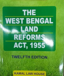 Kamal's Commentaries on West Bengal land Reforms Act, 1955 by Justice Mallick - 12th Edition 2023