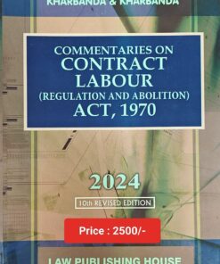 Commentaries on Contract Labour (Regulation and Abolition) Act, 1970 by V.K. Kharbanda