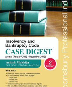 Bloomsbury’s Insolvency and Bankruptcy Code Case Digest by Ashish Makhija - 2nd Edition February 2020