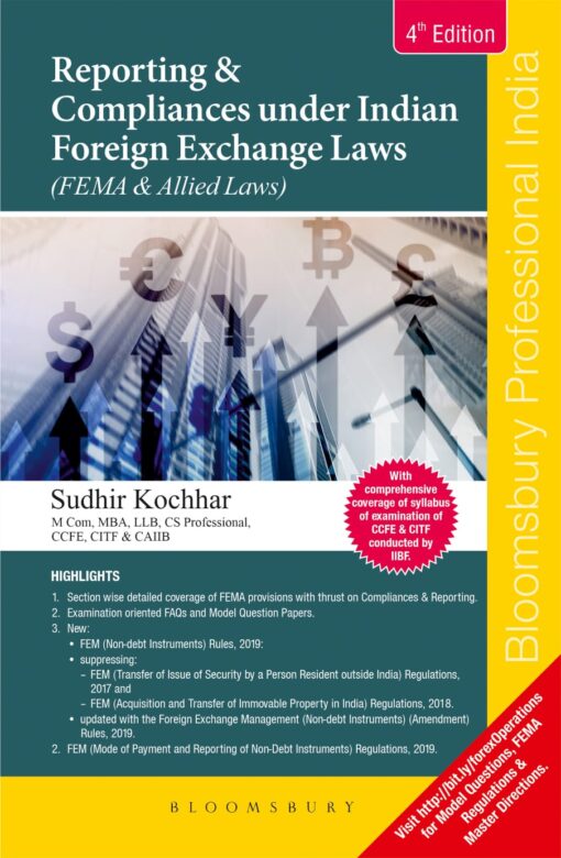 Bloomsbury's Reporting & Compliances under Indian Foreign Exchange Laws – (FEMA & Allied Laws) by Sudhir Kochhar - 4th Edition August 2021