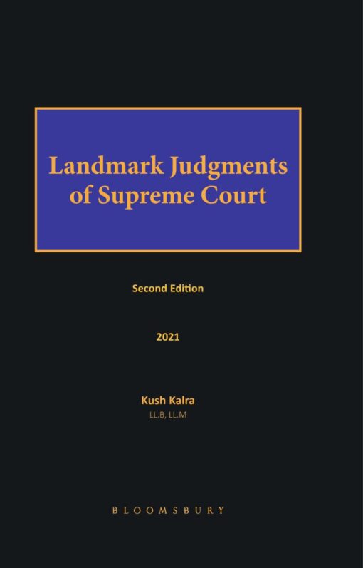 Bloomsbury's Landmark Judgments of Supreme Court by Kush Kalra - 2nd Edition June 2021