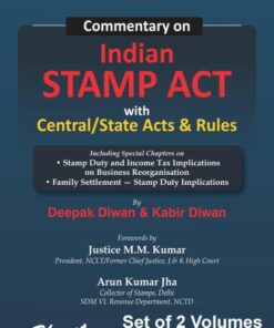 Bharat's Commentary on Indian Stamp Act with Central/State Acts & Rules (in 2 volumes) by Deepak Diwan & Kabir Diwan - 1st Edition February 2020