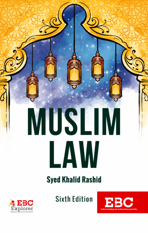 EBC's Muslim Law by Syed Khalid Rashid - 6th Edition 2020, Reprinted 2021