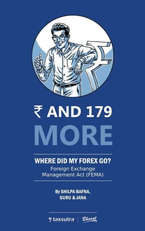 Bharat's Re and 179 More [Where Did My Forex Go? - Foreign Exchange Management Act (FEMA)] By Shilpa Bafna - 1st Edition 2021