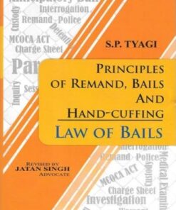 Vinod Publication's Principles of Remand, Bails and Hand-Cuffing | Law of Bails by S.P. Tyagi - Edition 2022