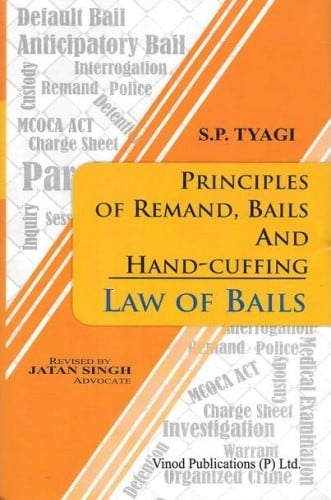 Vinod Publication's Principles of Remand, Bails and Hand-Cuffing | Law of Bails by S.P. Tyagi - Edition 2022