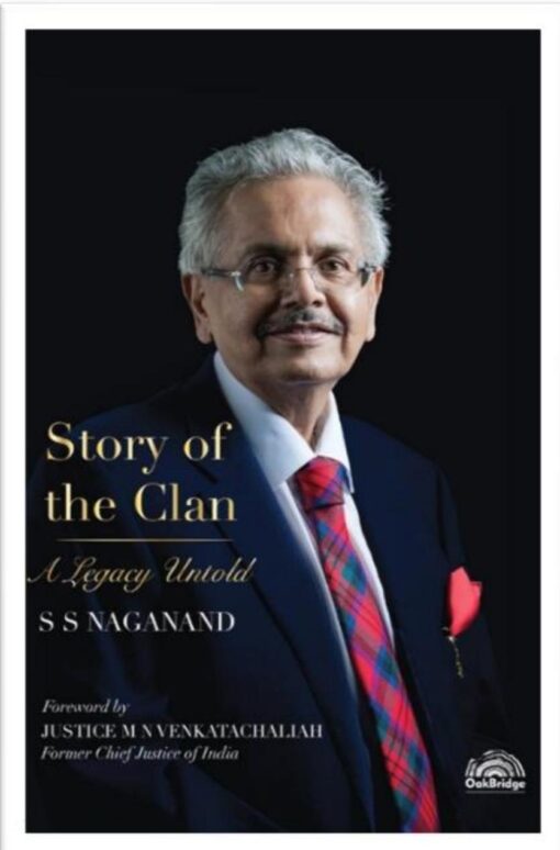 Oakbridge's Story of the Clan - A Legacy Untold by S S Naganand - 1st Edition 2021