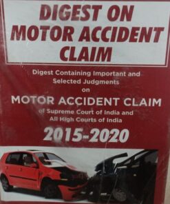 Digest on Motor Accident Claim (2015 to 2020) - Edition 2021