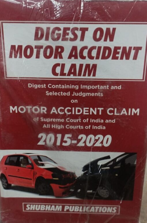 Digest on Motor Accident Claim (2015 to 2020) - Edition 2021