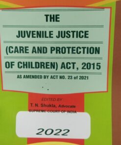 KLH's The Juvenile Justice (Care and Protection of Children) Act, 2015 (Bare Act) – by T.N. Shukla - Edition 2022