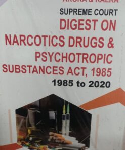 PLJ's Supreme Court Digest on Narcotic Drugs And Psychotropic Substances Act, 1985 by Arora and Karla - Edition 2021