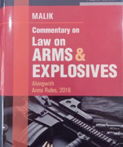 DLH's Commentary on Law of Arms and Explosives by Malik - 4th Edition 2023