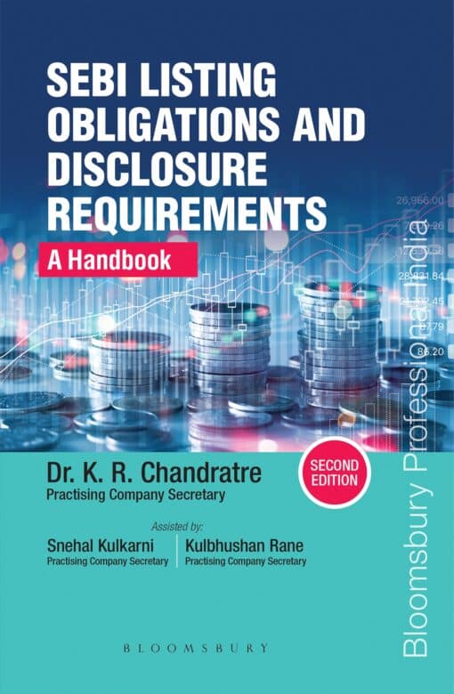 Bloomsbury’s SEBI Listing Obligations and Disclosure Requirements – A Handbook by K R Chandratre - 2nd Edition 2022