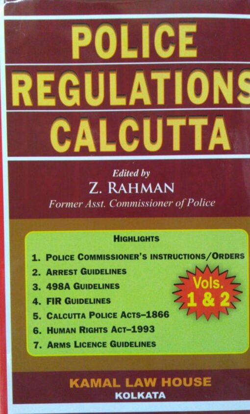 Kamal's Police Regulations of Calcutta by Z. Rahaman - Edition 2018