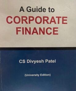 Bharat's A Guide to Corporate Finance (University Edition) by Divyesh Patel - 1st Edition June 2020