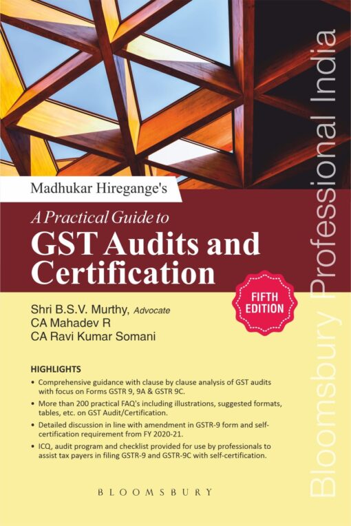 Bloomsbury’s A Practical Guide to GST Audits and Certifications by CA Madhukar Hiregange - 5th Edition September 2021