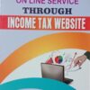 B.C. Publications Easy Guide to On Line Service Through Income Tax Website by Kalyan Sengupta - 2020 New Edition