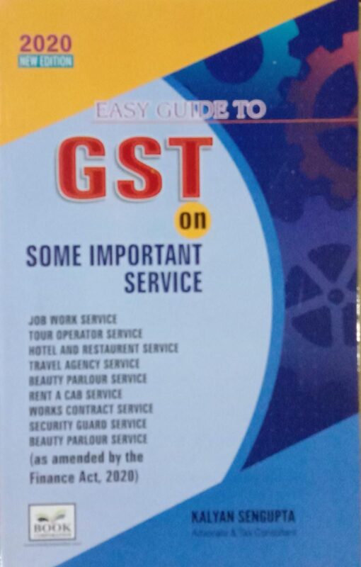 B.C. Publications Easy Guide to GST on Some Important Services by Kalyan Sengupta - 2020 New Edition